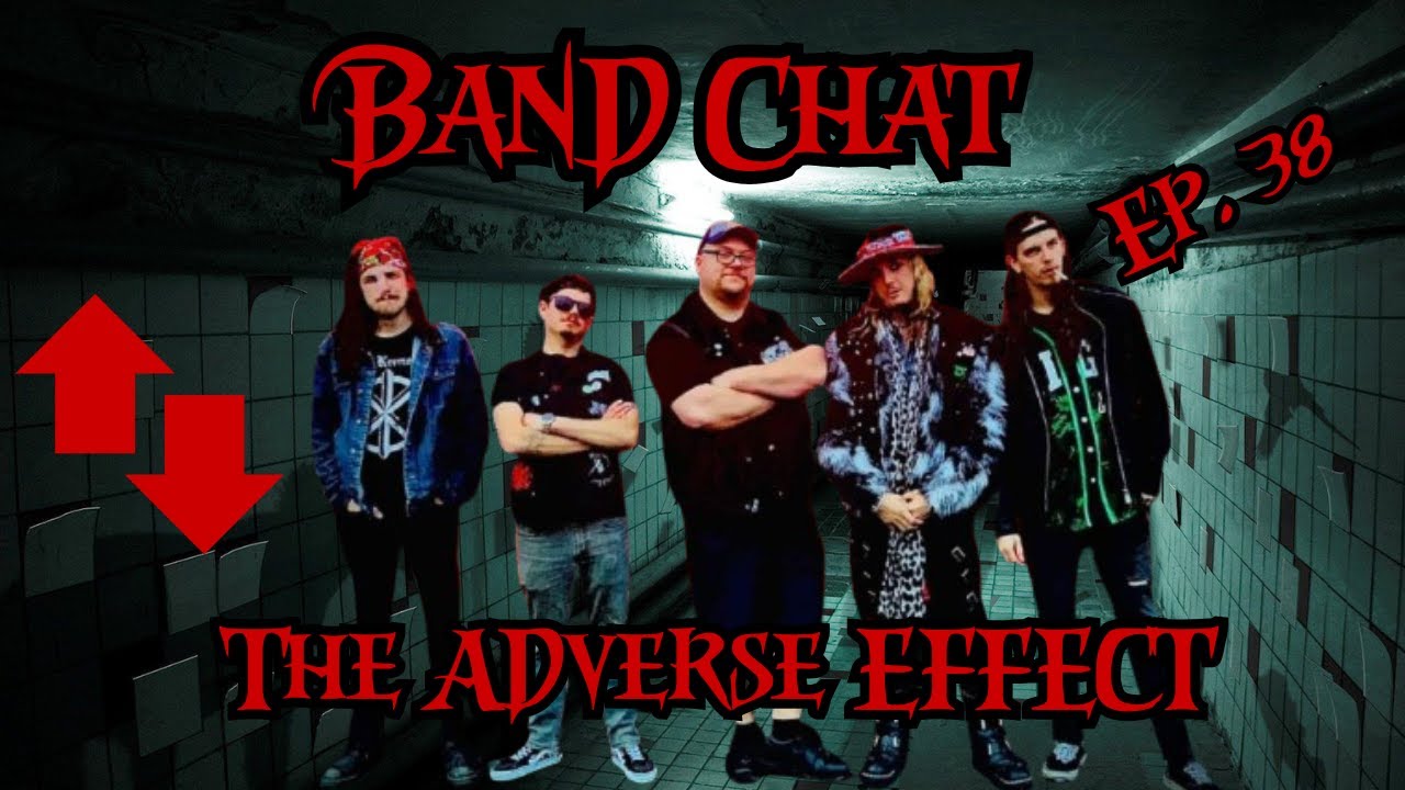 Innocents Torn's Band Chat Ep  38  with special guests The Adverse Effect