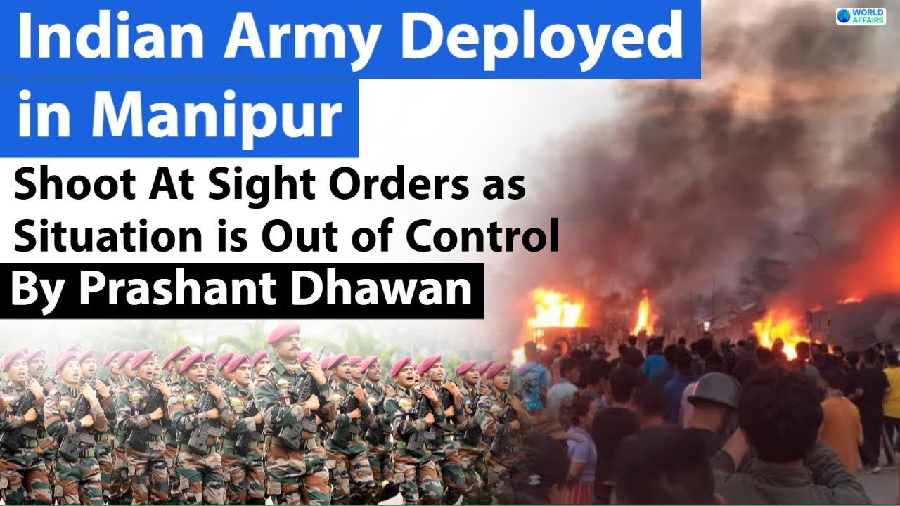 Indian Army Deployed in Manipur | Shoot At Sight Orders as Situation is Out of Control