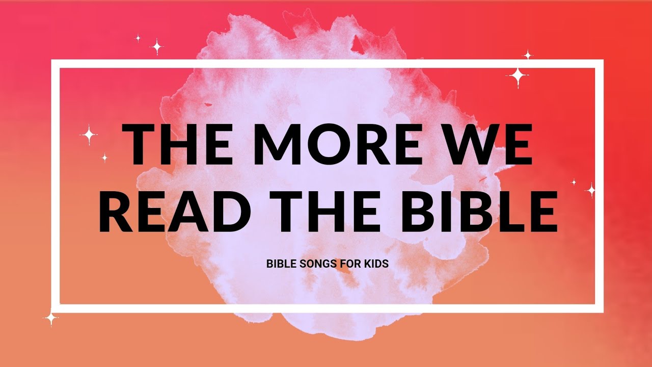 The More We Read The Bible I Acapella Bible Songs for Kids I Sunday School Songs