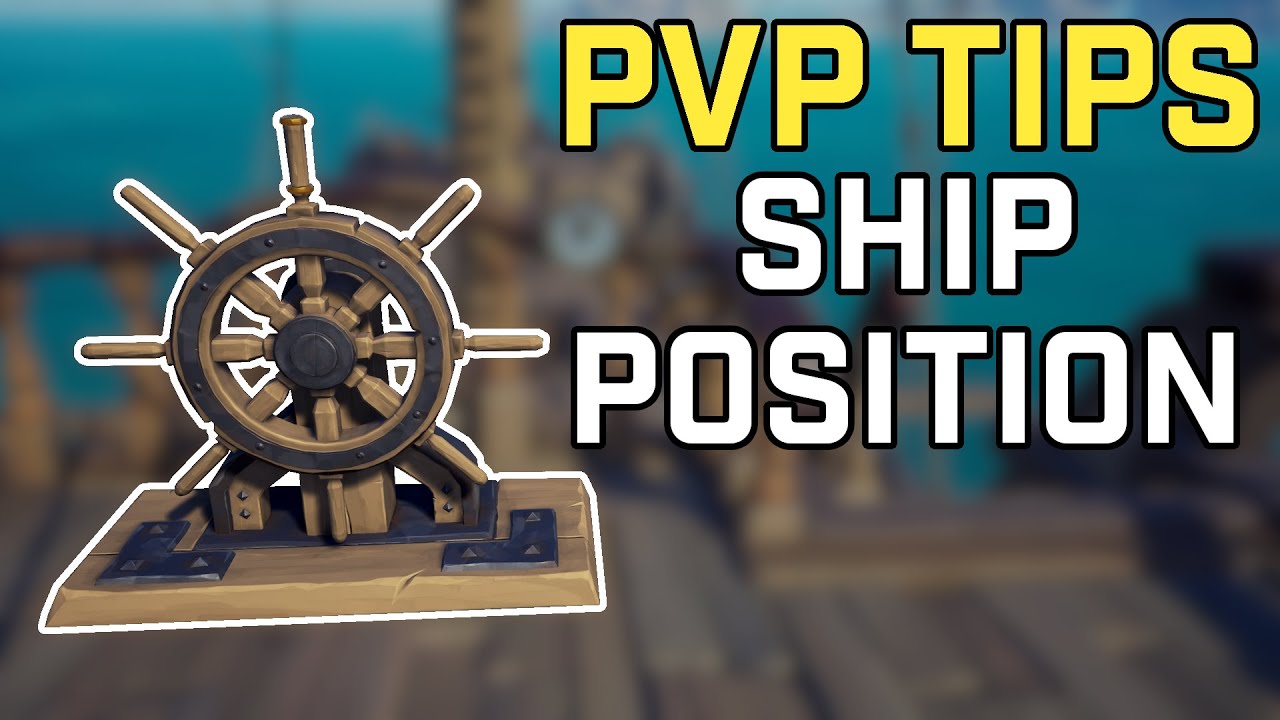 Ship Positioning [PVP TIPS] | Sea of Thieves