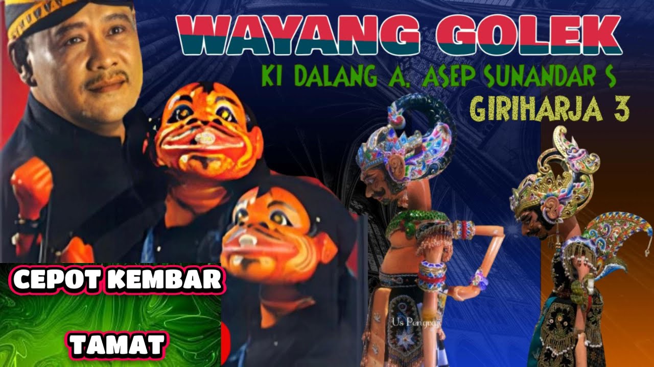 CEPOT KEMBAR TAMAT. CEPOT GACOR - WAYANG GOLEK A. ASEP SUNANDAR S GRH3