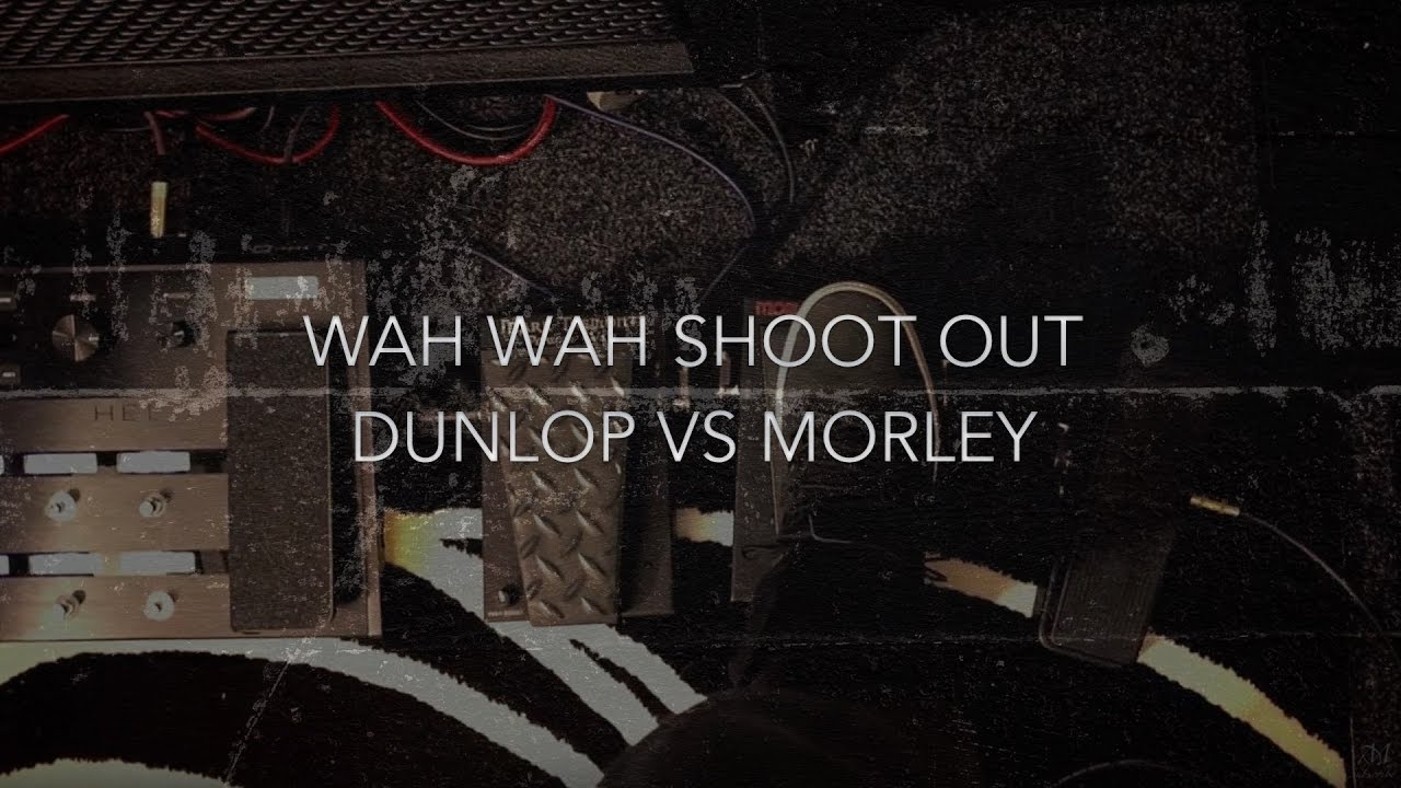 Wah Wah Pedal Shootout | Dunlop Vs Morley
