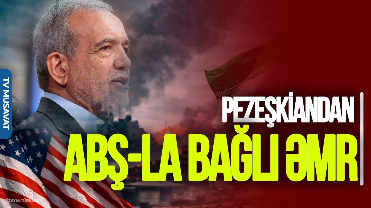 Pezeşkiandan ABŞ-la bağlı ƏMR, Tehran bütün səfirləri ÇAĞIRDI – Sülhəddin Əkbərlə CANLI