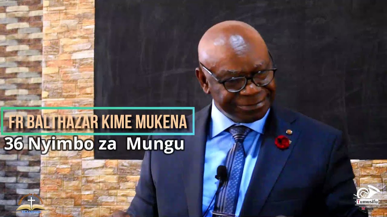 36 NYIMBO ZA MUNGU(CHANTE PAR FRERE BALTHAZAR KIME