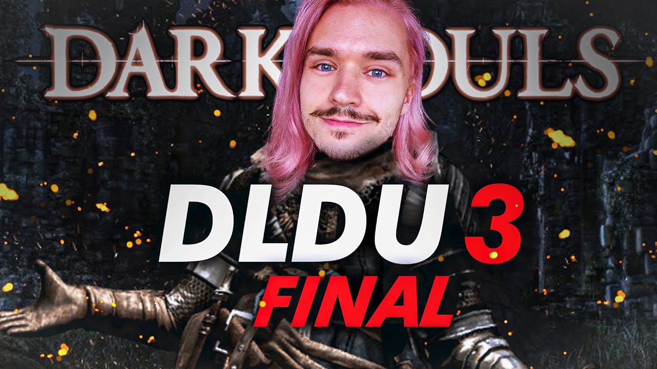 UNSTERBLICH? | Dark Souls | DLDU Season 3