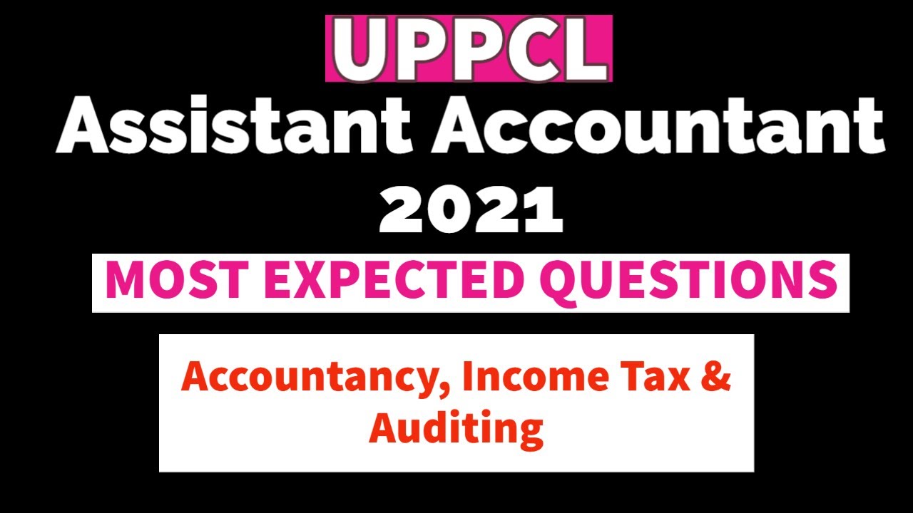 #16 MOST EXPECTED QUESTIONS || UPPCL ASSISTANT ACCOUNTANT || ACCOUNTANCY, INCOME TAX & AUDITING