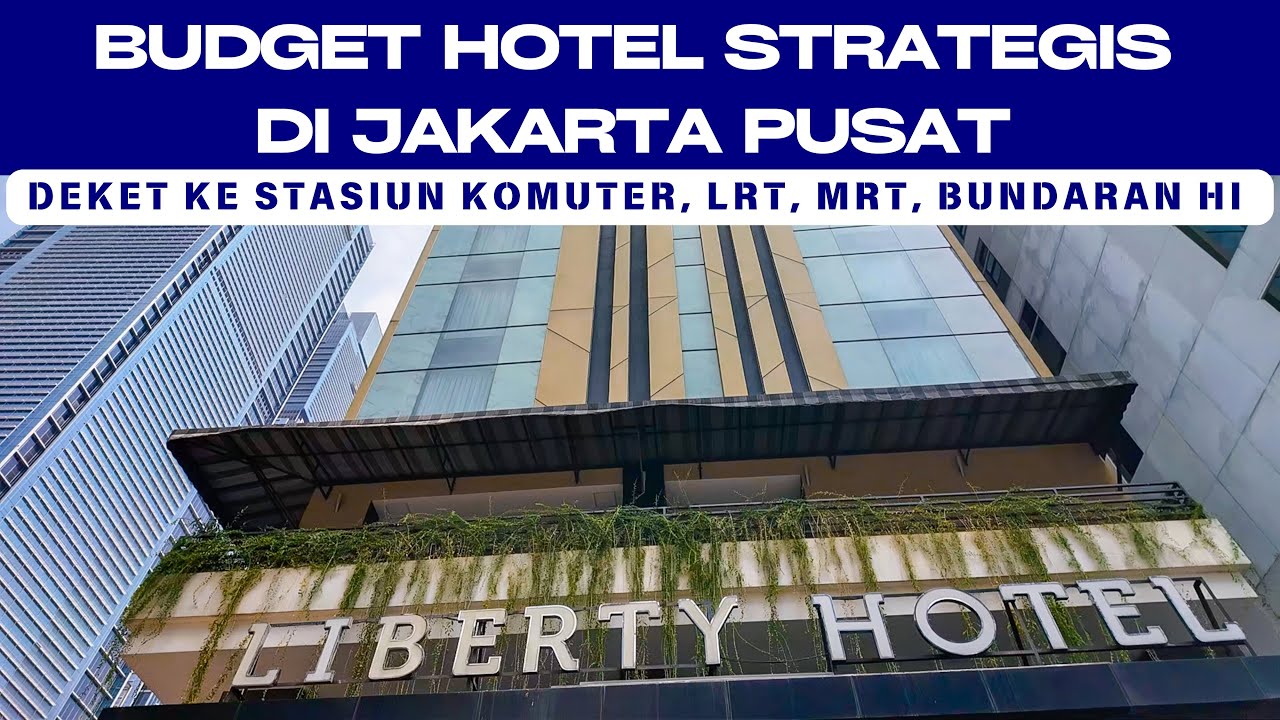 BUDGET HOTEL DI JAKARTA PUSAT MURAH BAGUS STRATEGIS  DAN VIEW BAGUS | LIBERTY HOTEL | DIAN REGINA