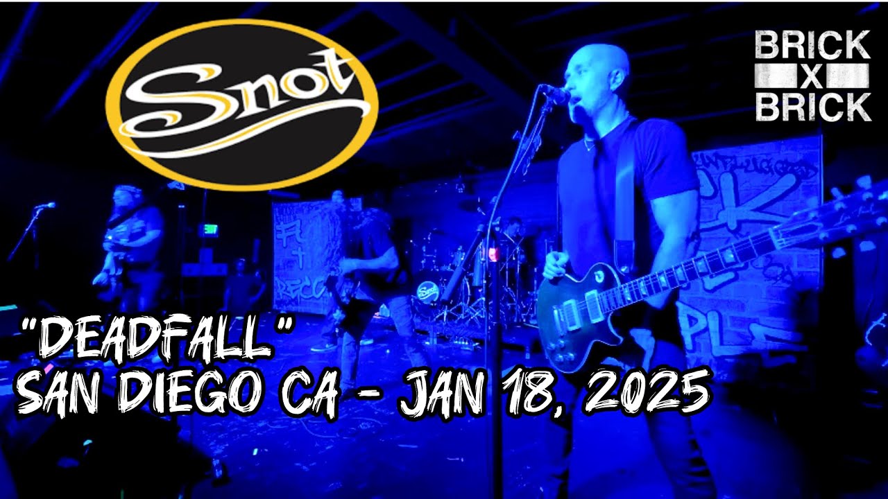 SNOT DEADFALL BRICK BY BRICK SAN DIEGO CA JAN 18, 2025