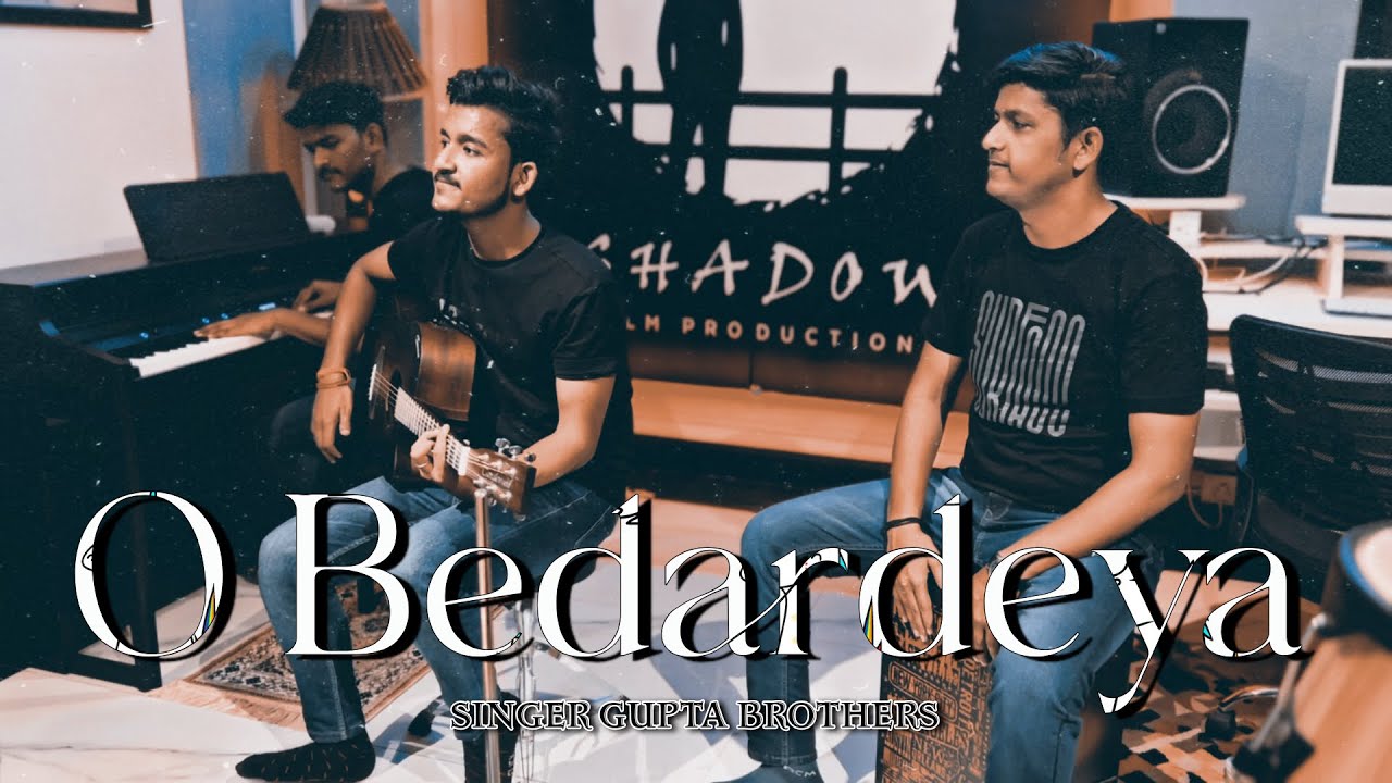 O Bedardeya | Tu JhoothiMain Makkaar | cover song | Singer Gupta Brothers