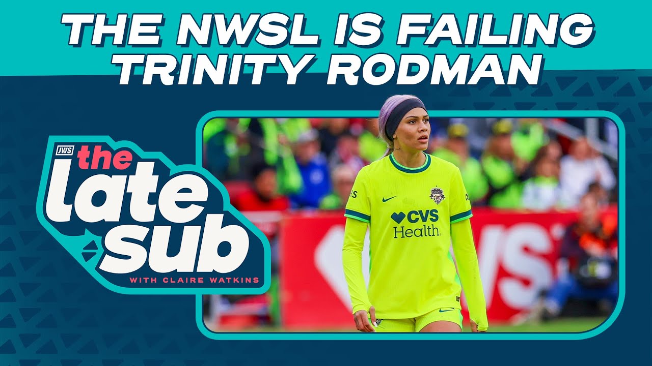 The NWSL is FAILING Trinity Rodman | The Late Sub