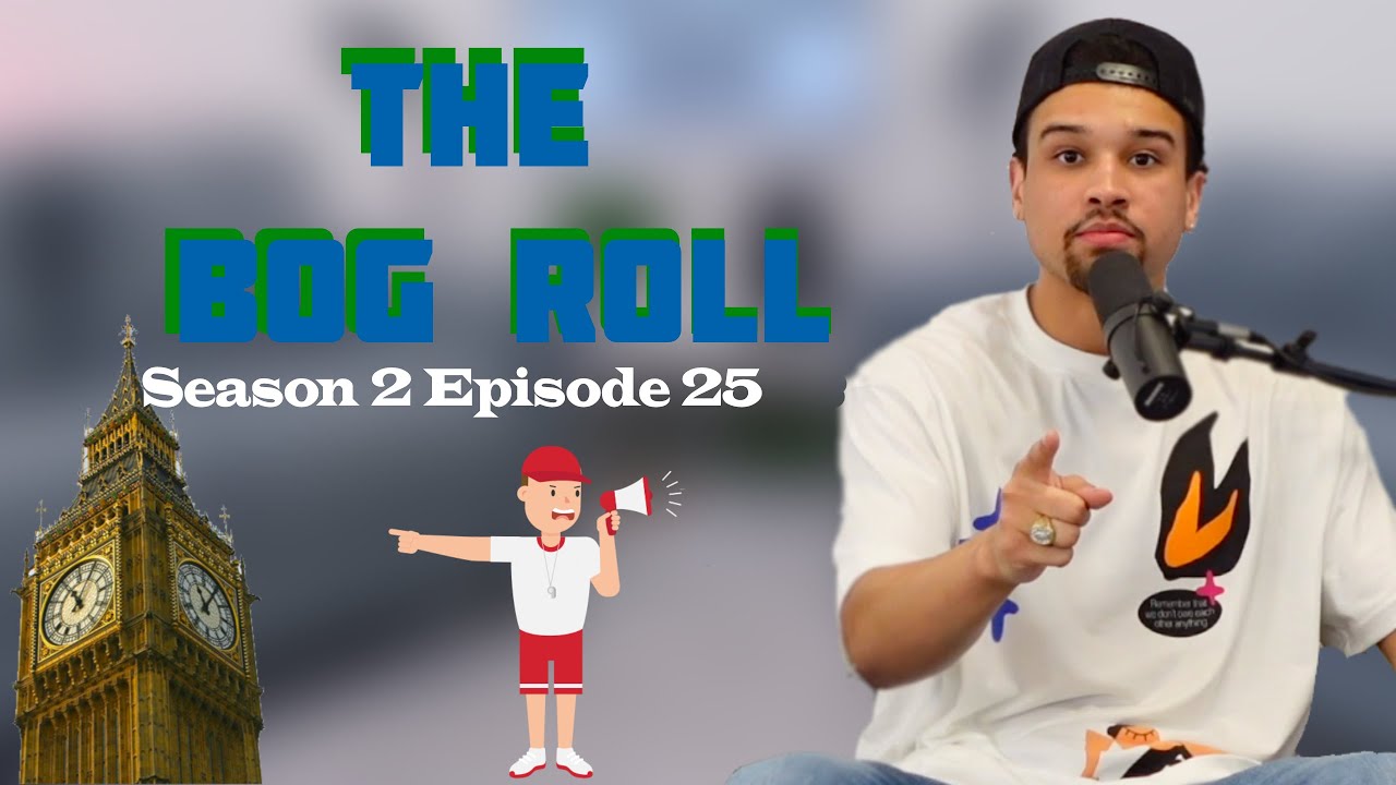 THE BOG ROLL -You Should Know Podcast- Season 2 Episode 25