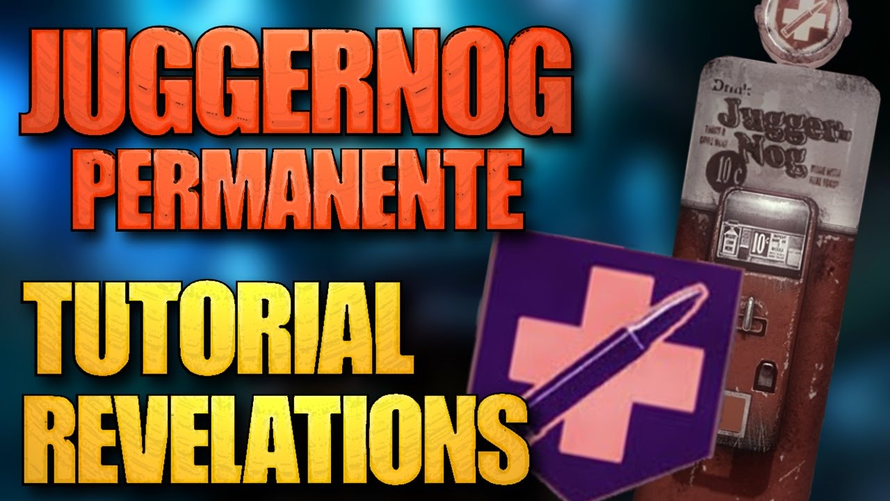 TUTORIAL JUGGERNOG PERMANENTE - REVELATIONS BO3 Zombies
