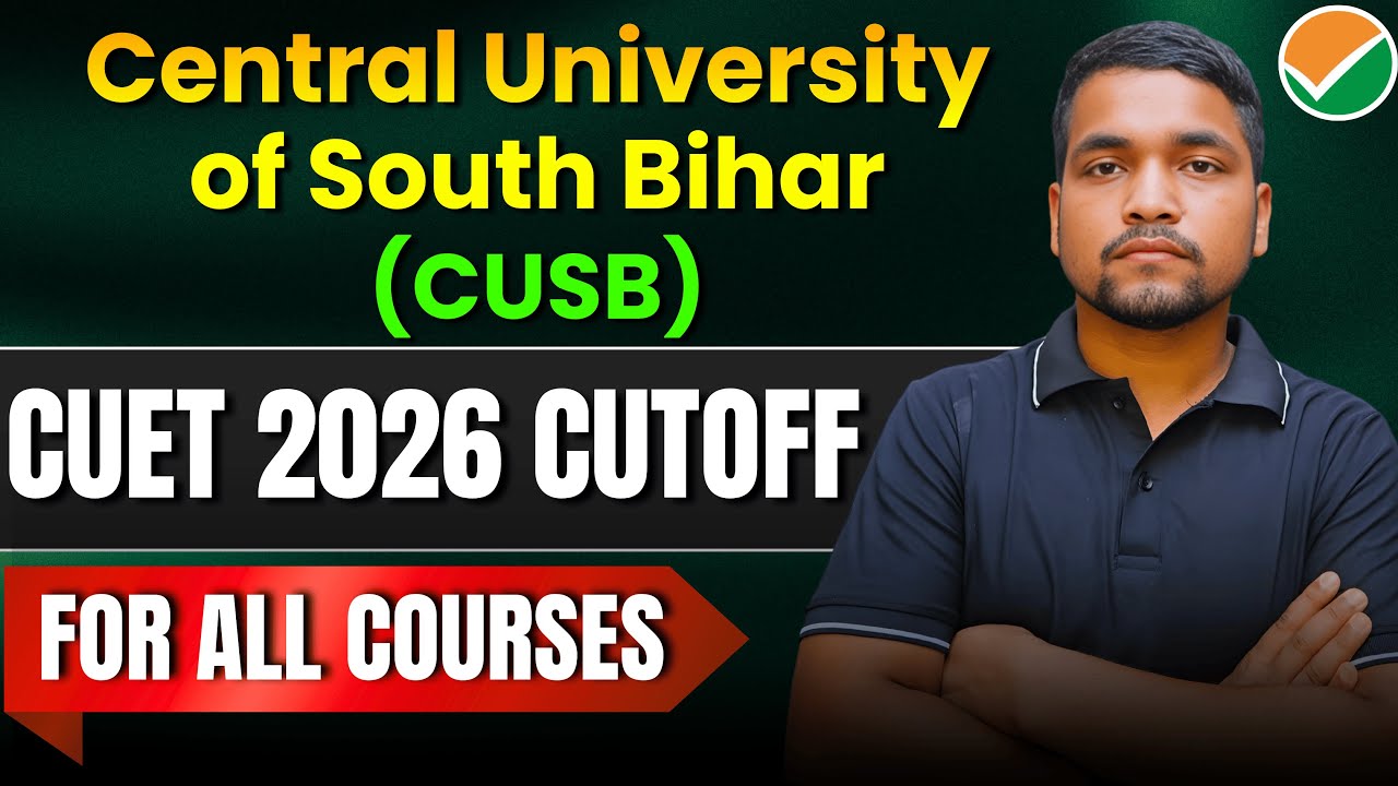 Central University of South Bihar CUSB CUET  2026 Cutoff for All Courses | Best Low Marks University