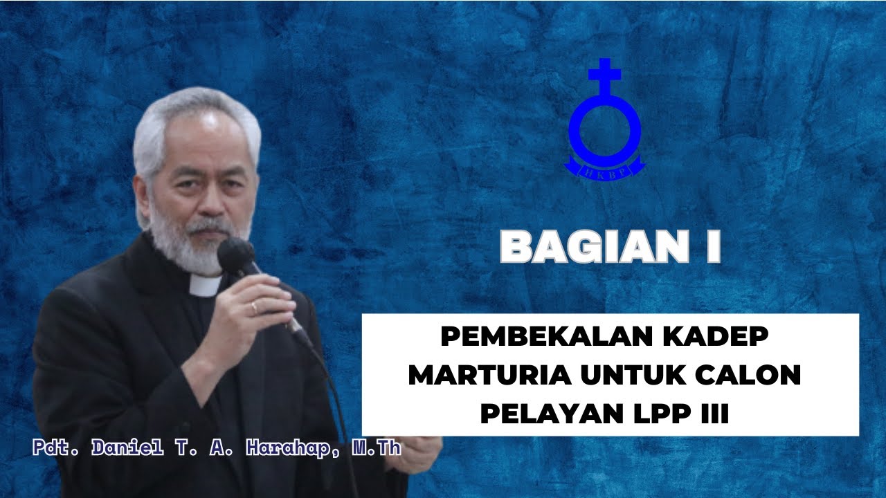 Pembekalan Kadep Marturia Pdt Daniel T.A Harahap, M.Th untuk Calon Pelayan LPP III (Bagian Pertama)