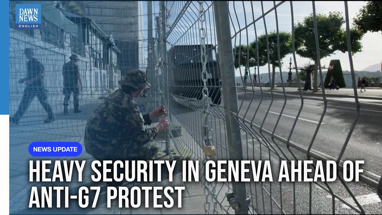 Heavy Security in Geneva Ahead Of Anti-G7 Protest | Dawn News English