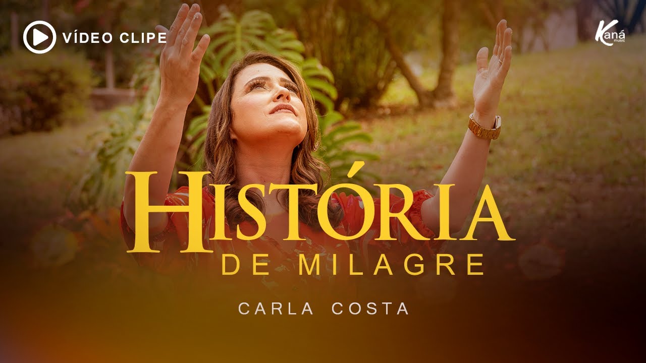 Carla Costa | História de Milagre - [Clipe Oficial] #Gospel