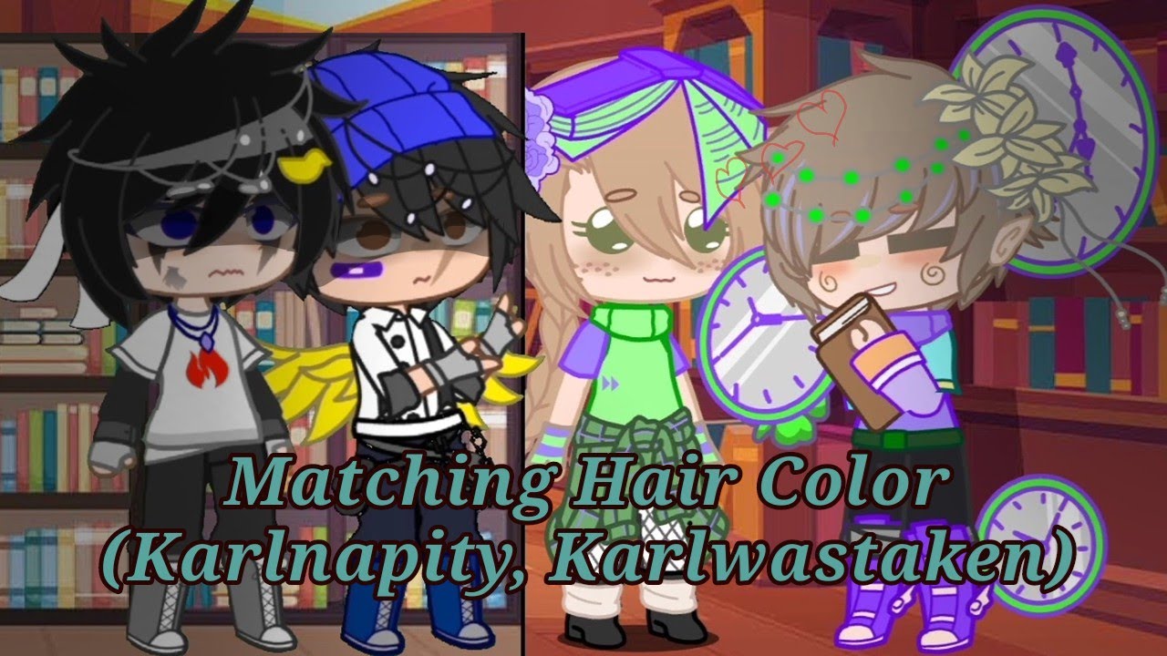 Matching Hair Colors|Karlnapity, Karlwastaken