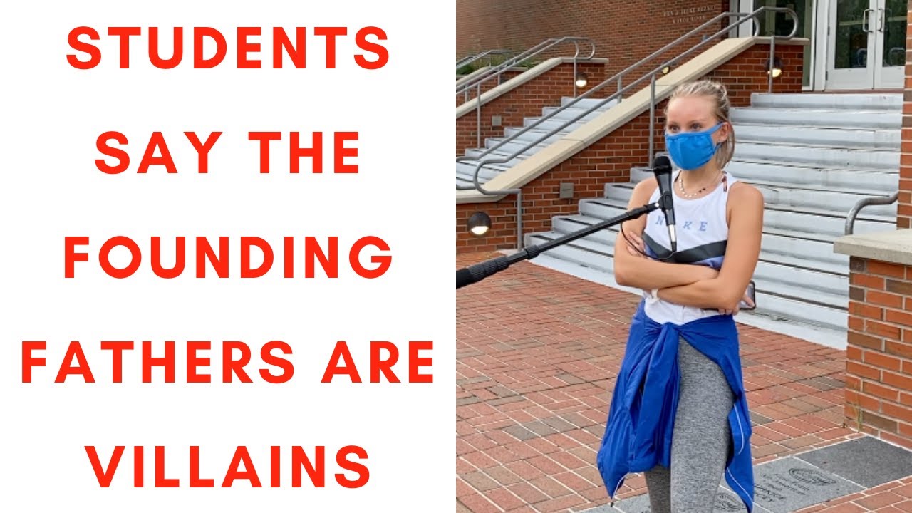 Students say Founding Fathers are villains, can't name any good they did