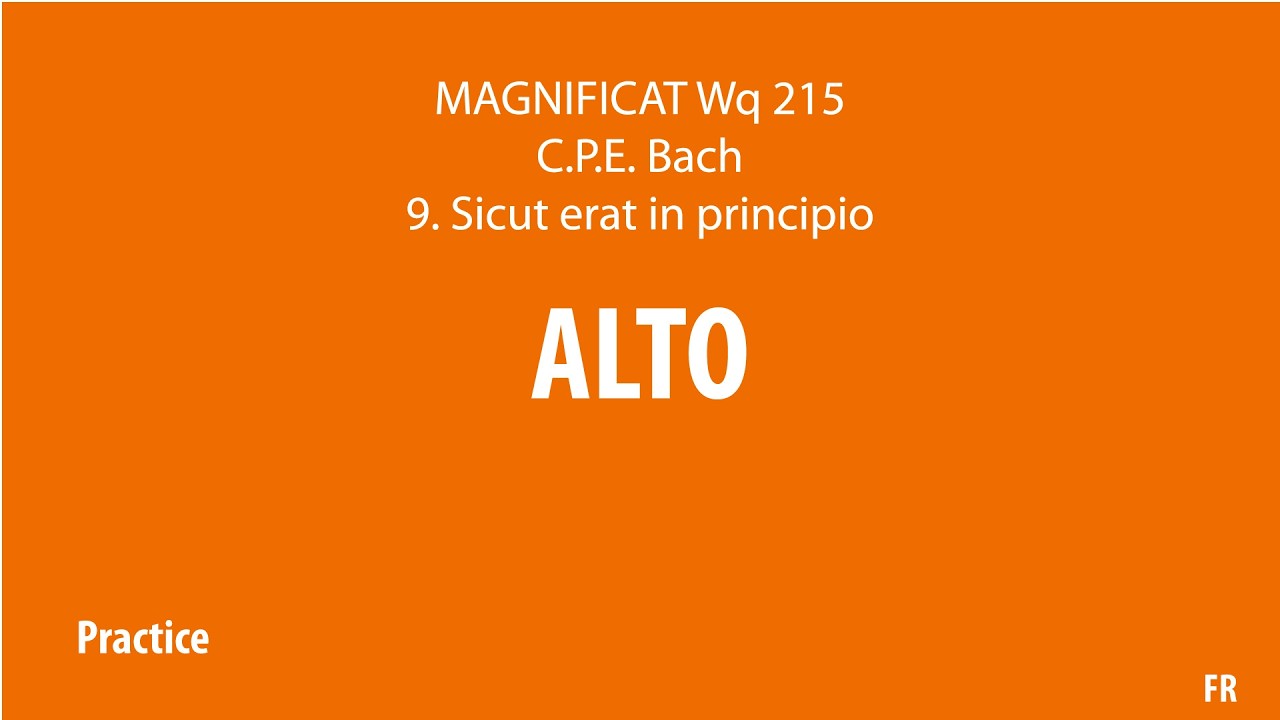 Alto Practice Track (Voice Dominant) – C.P.E. Bach - Magnificat Wq 215 - 9. Sicut erat