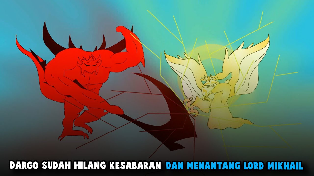 DARGO SUDAH HILANG KESABARAN DAN MENANTANG LORD MIKHAIL