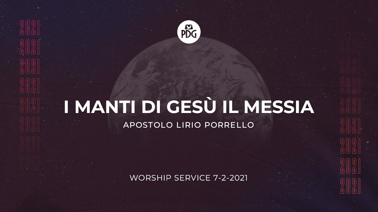 I manti di Gesù il Messia - Apostolo Lirio Porrello - 7 Febbraio 2021