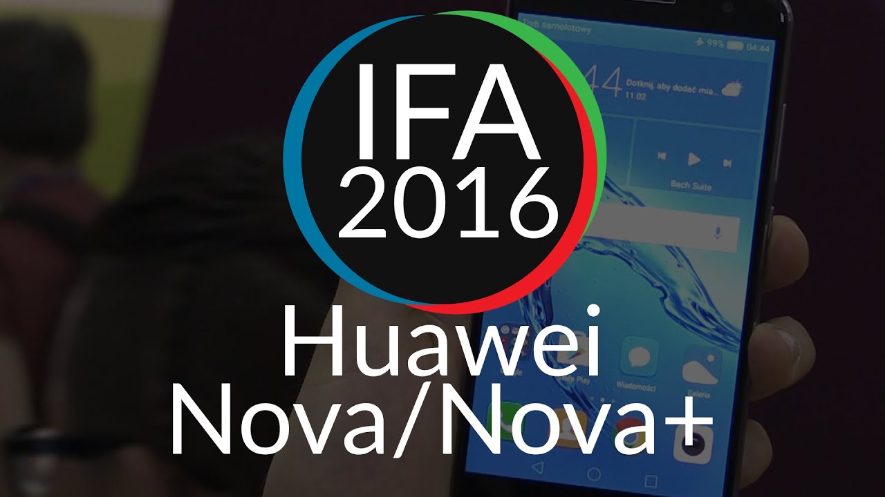 Huawei Nova i Nova+ - dwa nowe smartfony [IFA 2016]