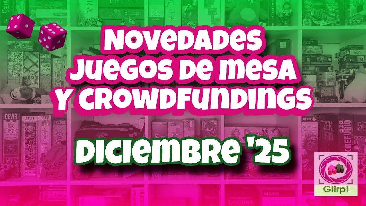 Novedades y Crowdfundings Juegos de mesa - diciembre 2025 🛍👀