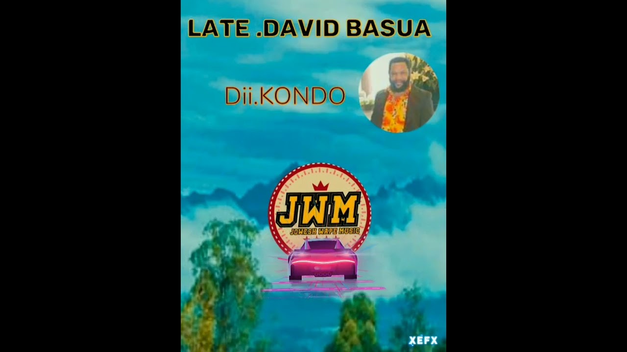 Late.David Basua#Dii.Kondo.