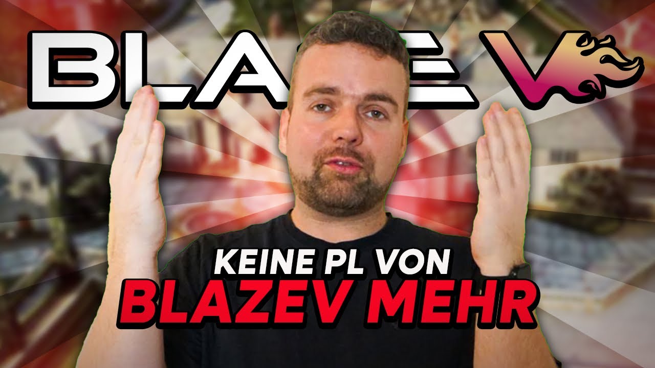 Darum bin ich keine PL von BlazeV mehr