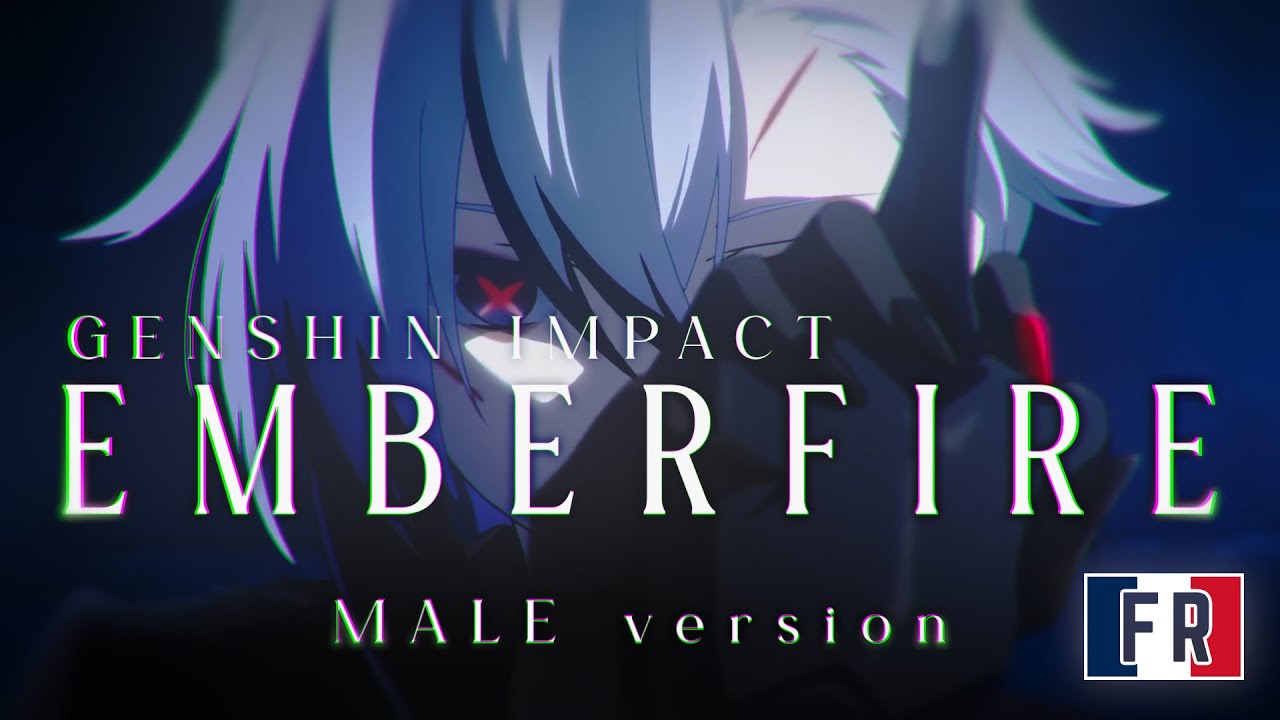 【Sumashu】 EMBERFIRE - Male version (fr) 「 Genshin Impact 」