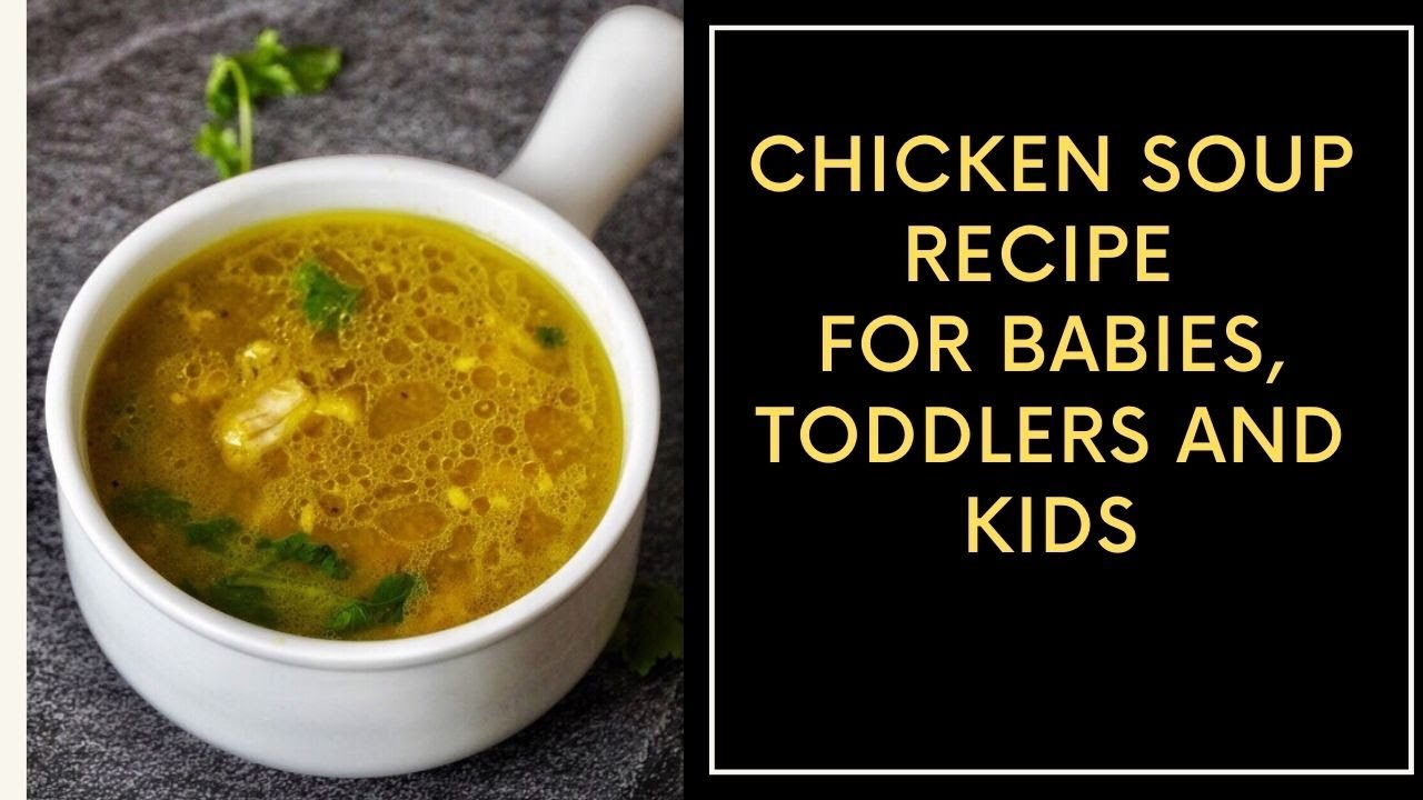 Chicken Soup Recipe for Babies, Toddlers and kids | How to make Chicken Soup for baby  | 8 Months+