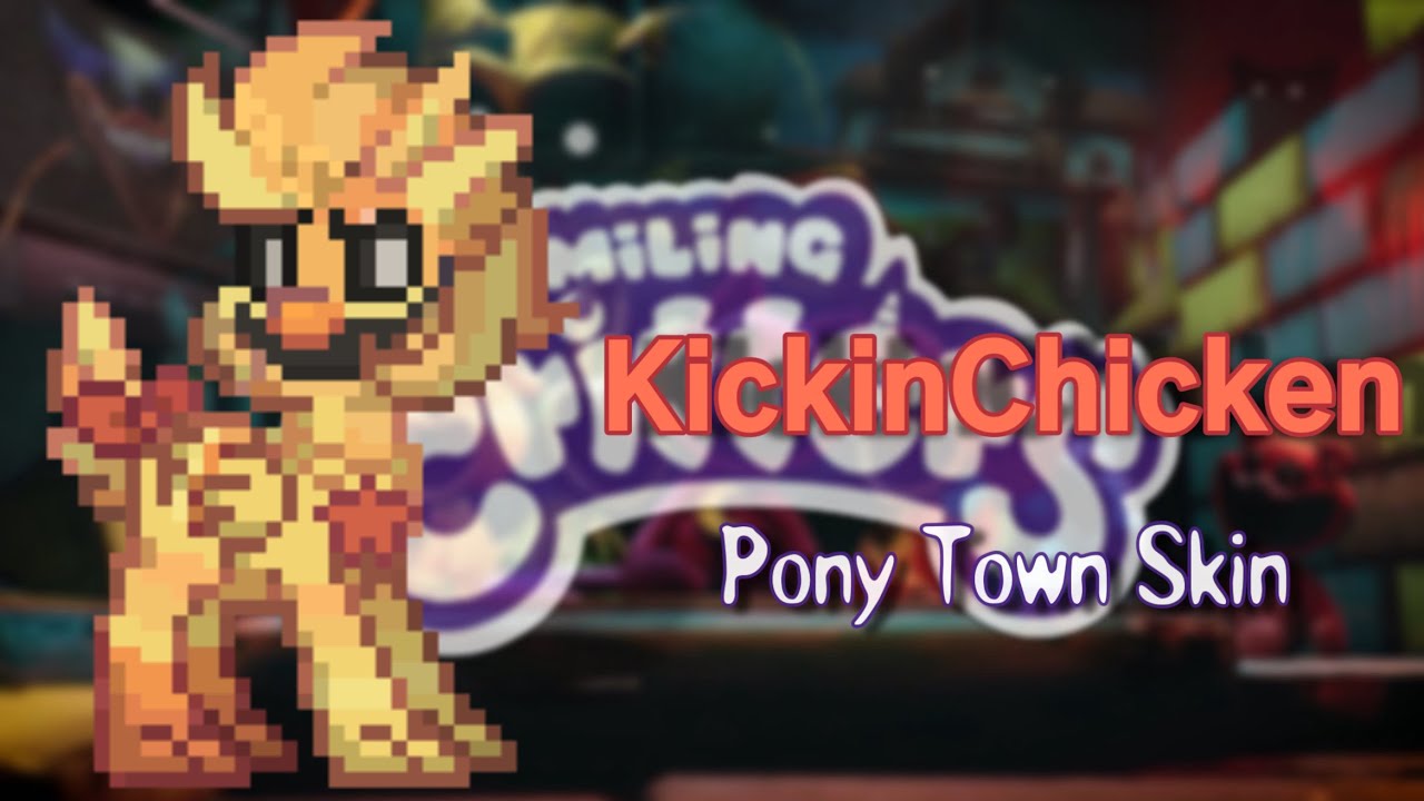 🌹:😃 | KickinChicken Pony Town Skin Tutorial ~ Poppy Playtime: Smiling Critters