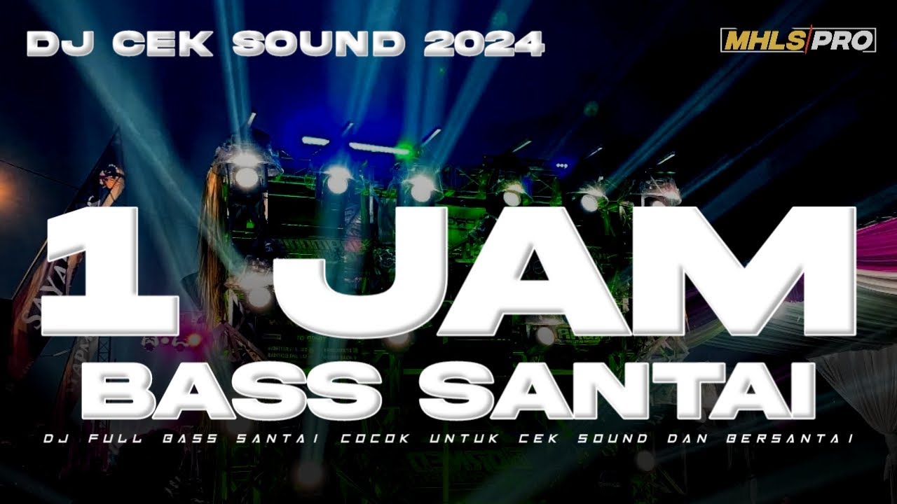 1 JAM DJ CEK SOUND TERBARU 2024 FULL BASS SANTAI | SANGAT COCOK UNTUK CEK SOUND DAN BERSANTAI