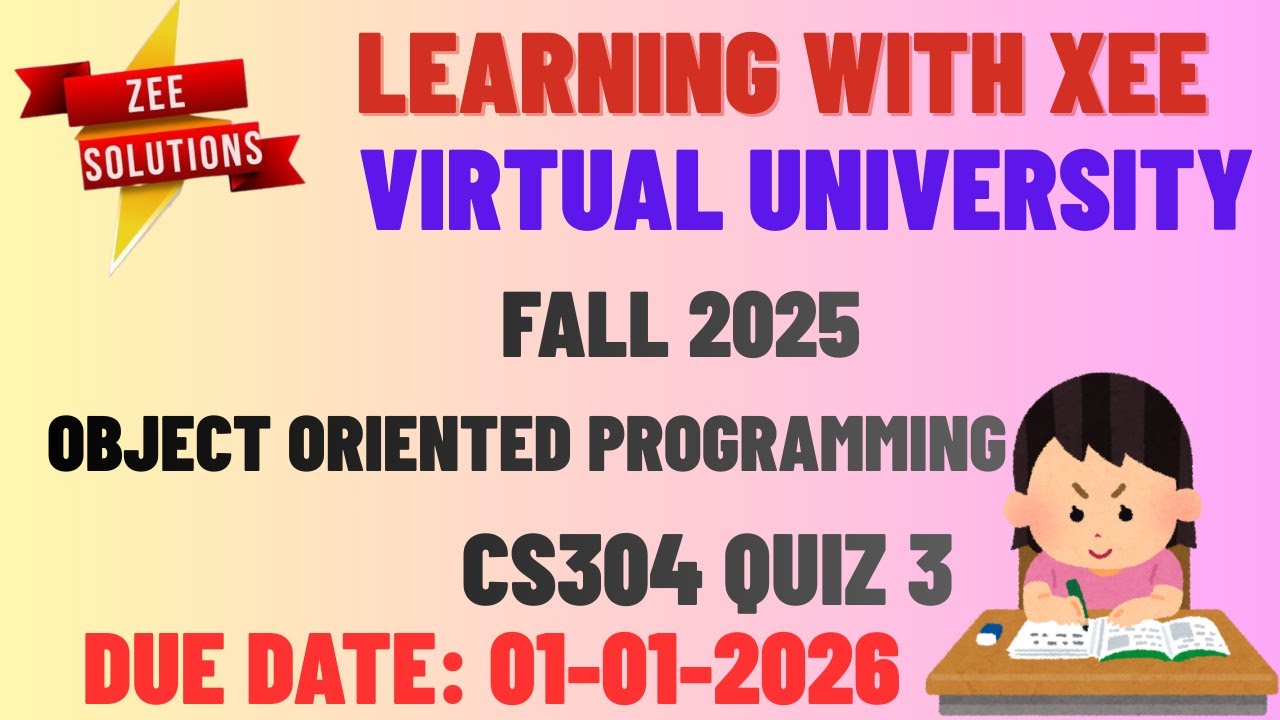 CS304 Object Oriented Programming Quiz 3 Fall 2025 Virtual University of Pakistan