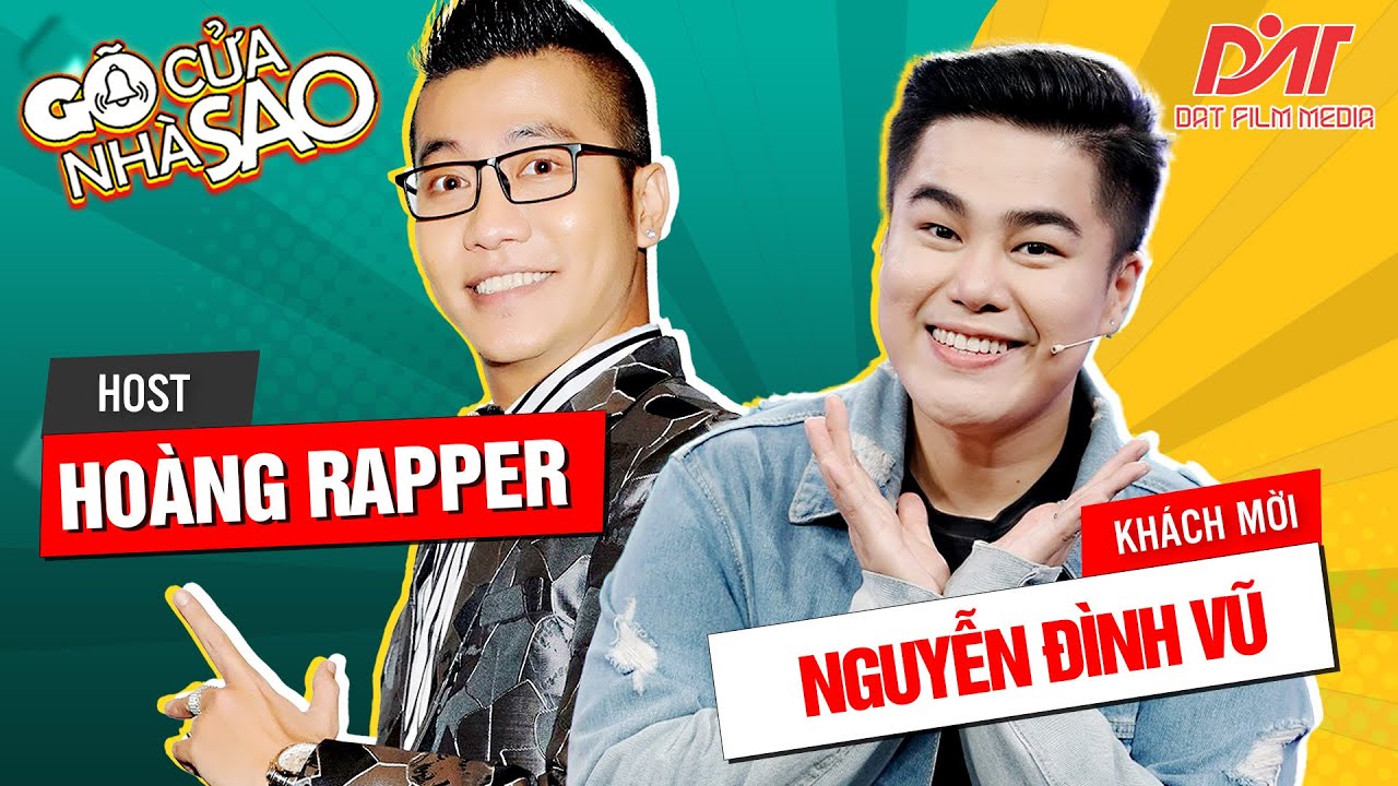 GÕ CỬA NHÀ SAO | Hoàng Rapper thăm nhà 4 tấm của Nguyễn Đình Vũ & thái độ 