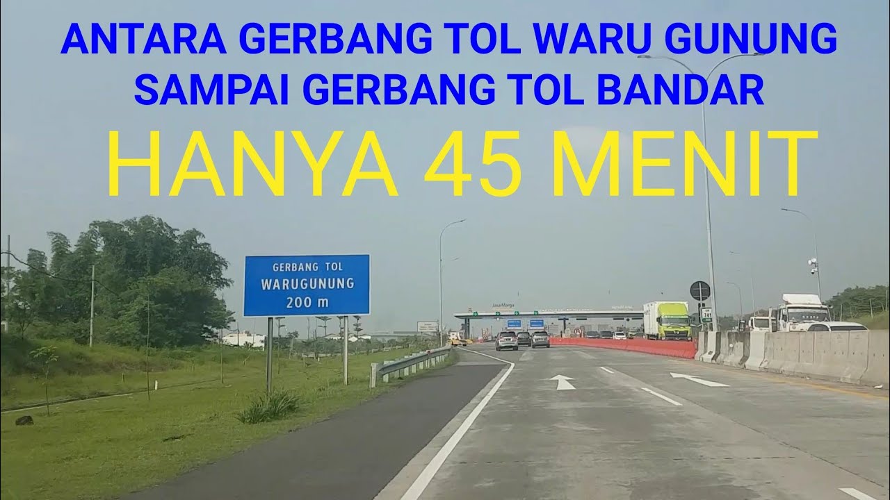 PERJALANAN ANTARA GERBANG TOL WARU GUNUNG SAMPAI GERBANG TOL BANDAR HANYA 45 MENIT