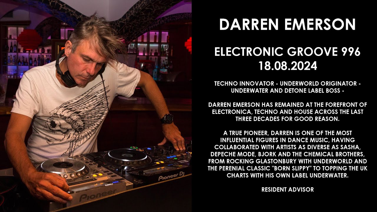 DARREN EMERSON (UK) @ Electronic Groove 996 18.08.2024