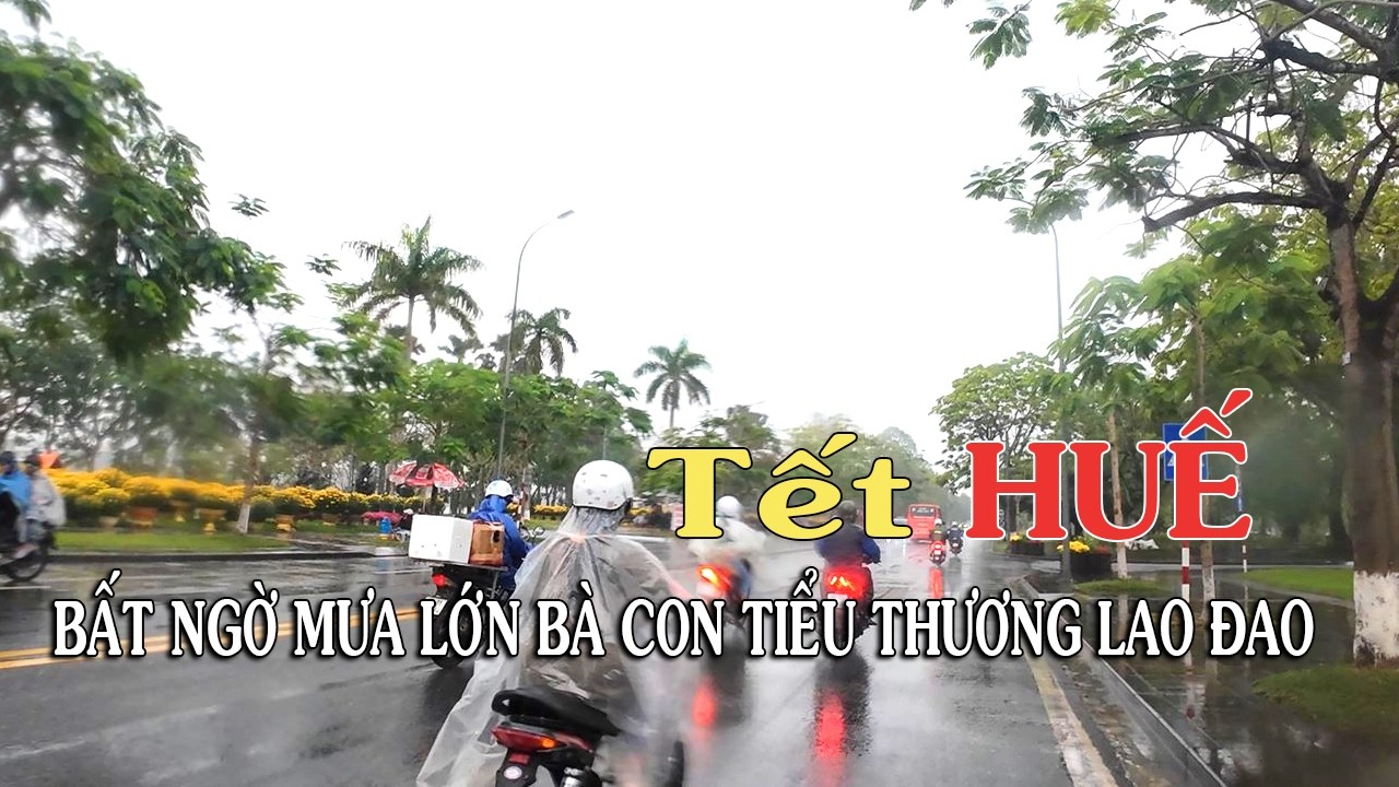 Huế Bất ngờ Mưa LỚN TRƯỚC Thềm tết nguyên đán bà con bán hoa liêu điêu