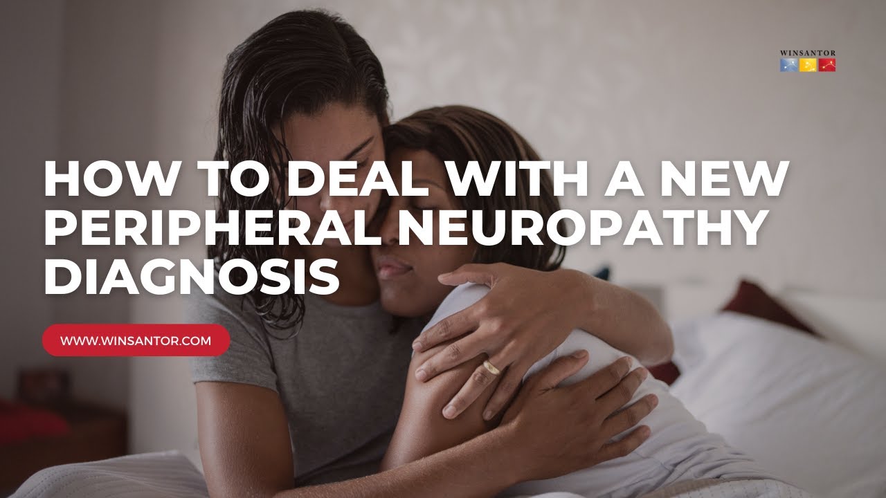 How to deal with a new peripheral neuropathy diagnosis