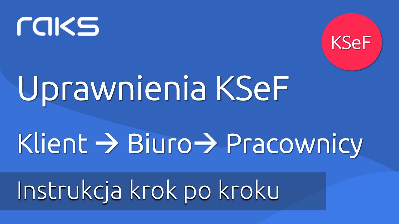 Jak nadać dostęp do KSeF dla Księgowej lub Biura Rachunkowego?