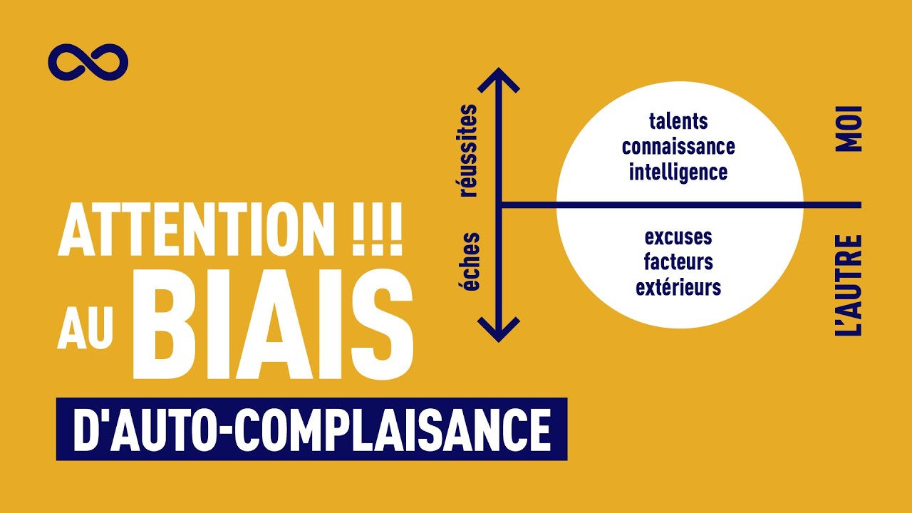 ATTENTION AU BIAIS D'AUTOCOMPLAISANCE (BIAIS COGNITIF & NEUROSCIENCES) !