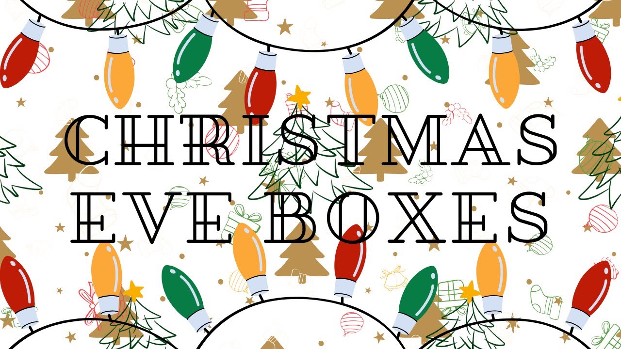 Christmas Eve box making 