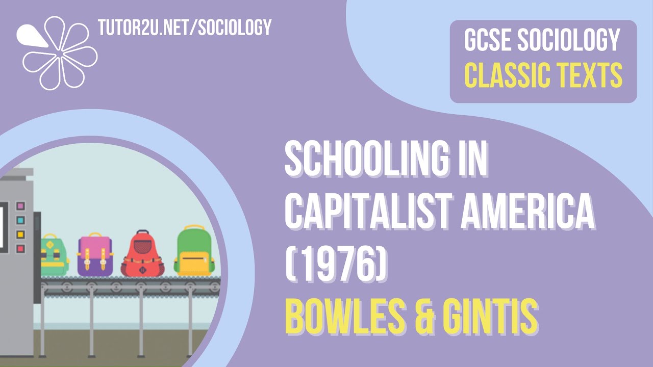 Schooling in Capitalist America (Bowles & Gintis) | AQA GCSE Sociology Classic Texts