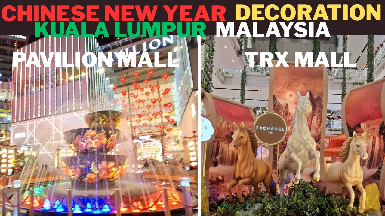 CHINESE NEW YEAR DECORATION PAVILION MALL AND TRX  Malaysia Kuala Lumpur mall decoration