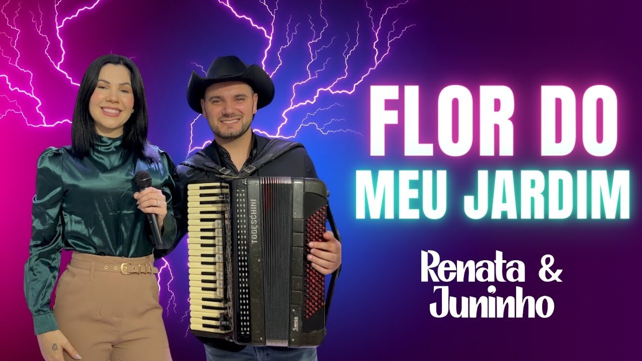 Flor do Meu Jardim - Renata & Juninho