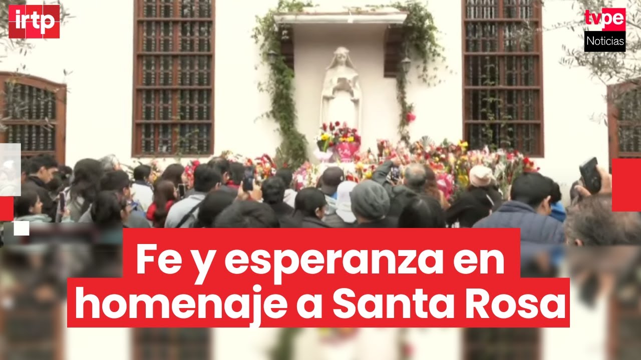 Santa Rosa de Lima: miles de fieles acuden al convento para rendirle homenaje