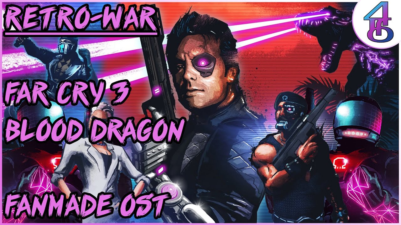 Retro-War | Far Cry 3 Blood Dragon Fanmade Soundtrack