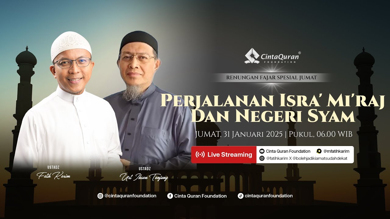 [LIVE] Perjalanan Isra' Mi'raj Dan Negeri Syam | bersama Ust Ihsan Tanjung & Ust Fatih Karim