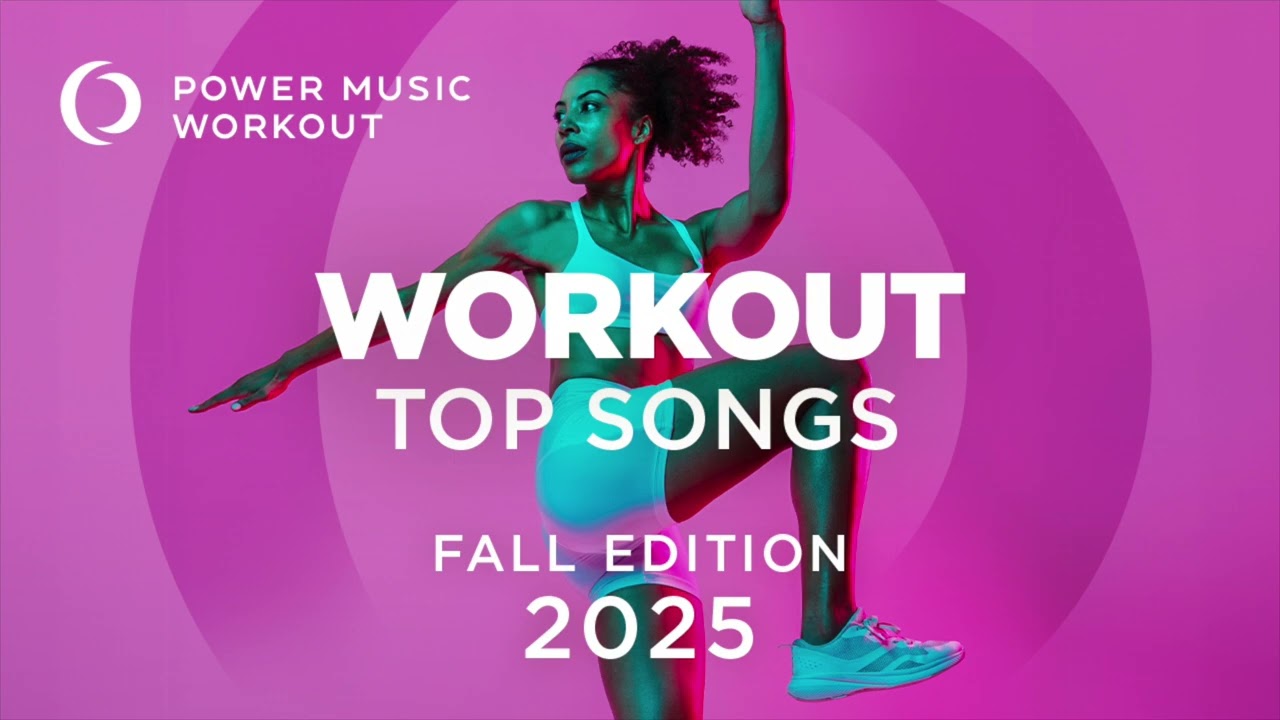 Workout Top Songs 2025 - Fall Edition by Power Music Workout (Multi-BPM)