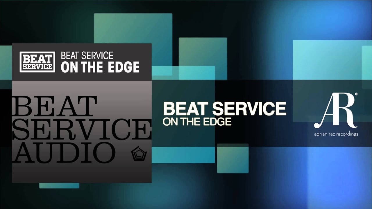 Beat Service - On The Edge (Adrian Raz Recordings / Beat Service Audio)